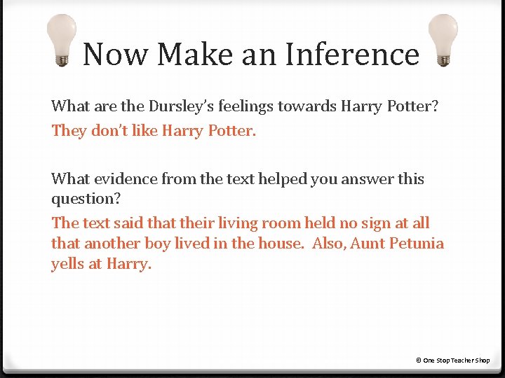Now Make an Inference What are the Dursley’s feelings towards Harry Potter? They don’t Now Make an Inference What are the Dursley’s feelings towards Harry Potter? They don’t