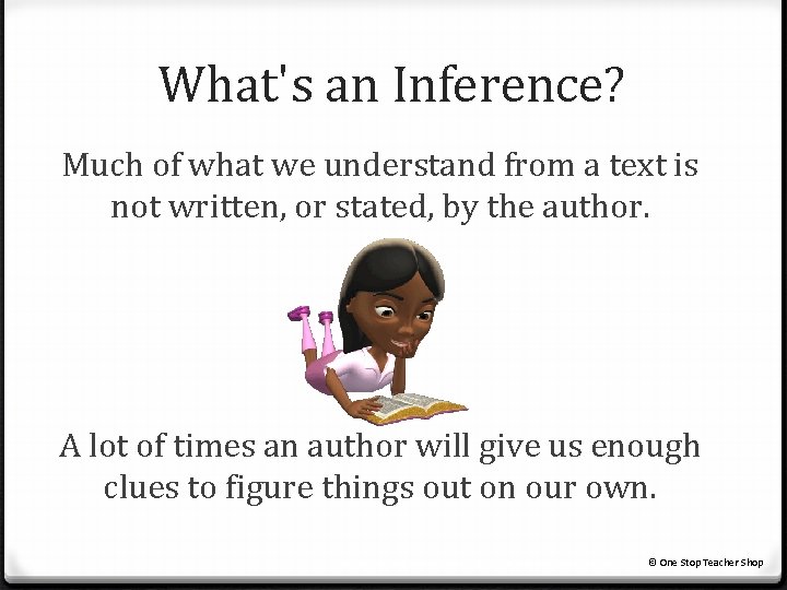What's an Inference? Much of what we understand from a text is not written, What's an Inference? Much of what we understand from a text is not written,