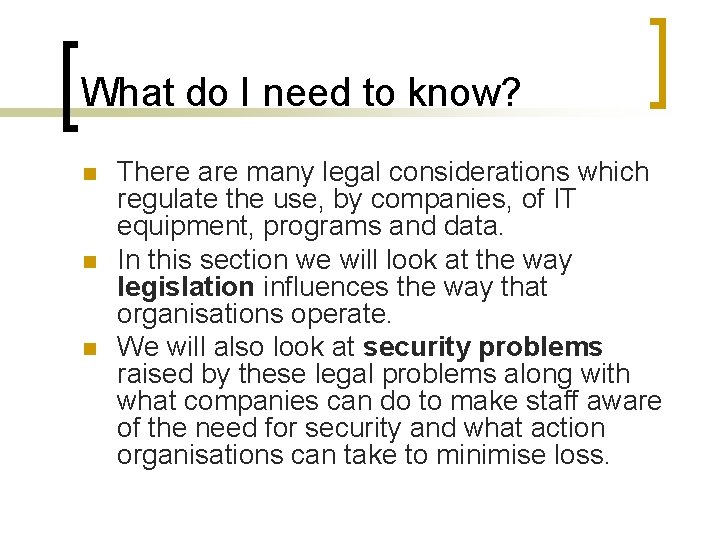 What do I need to know? n n n There are many legal considerations