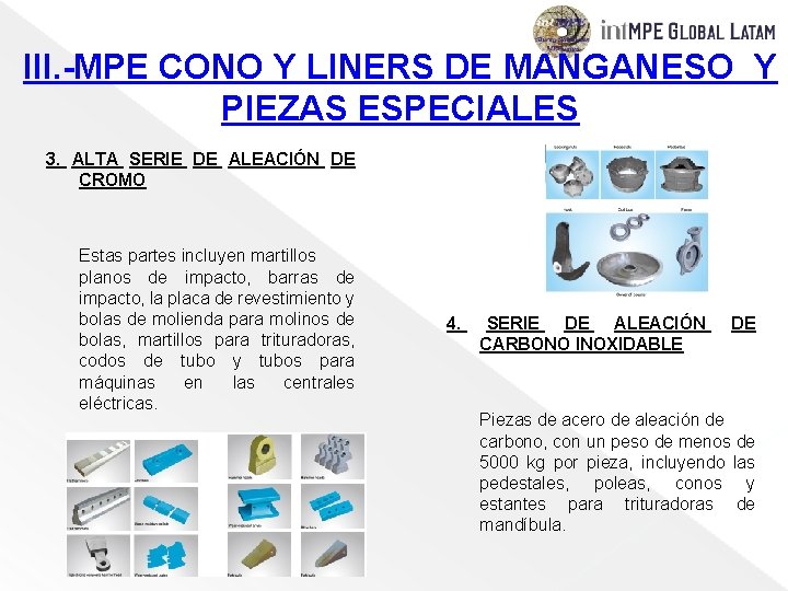 III. -MPE CONO Y LINERS DE MANGANESO Y PIEZAS ESPECIALES 3. ALTA SERIE DE