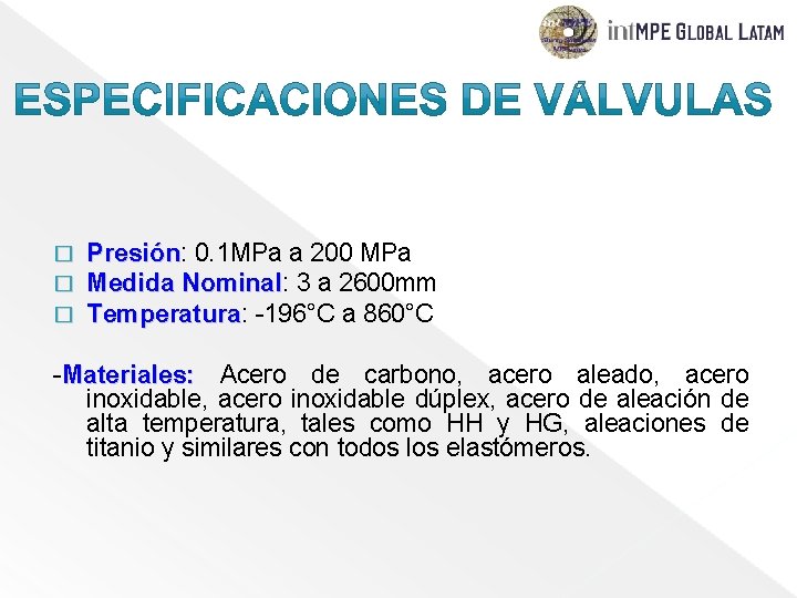 � � � Presión: 0. 1 MPa a 200 MPa Presión Medida Nominal: 3