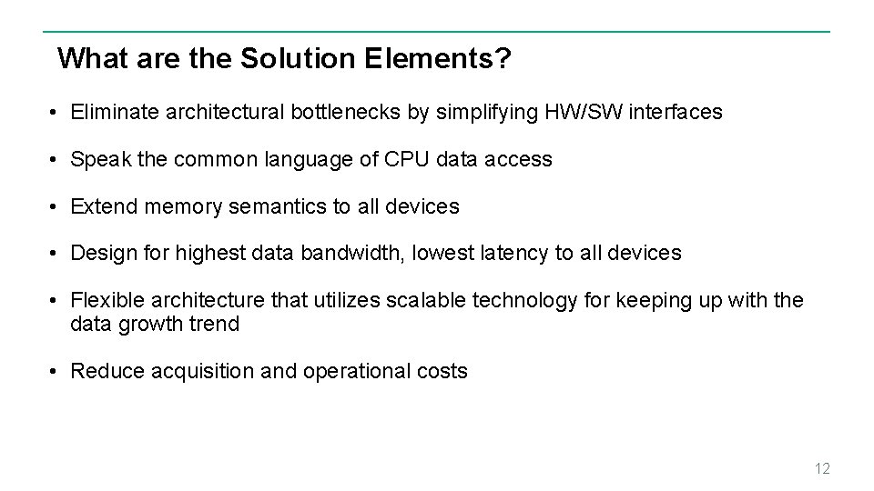 What are the Solution Elements? • Eliminate architectural bottlenecks by simplifying HW/SW interfaces • What are the Solution Elements? • Eliminate architectural bottlenecks by simplifying HW/SW interfaces •