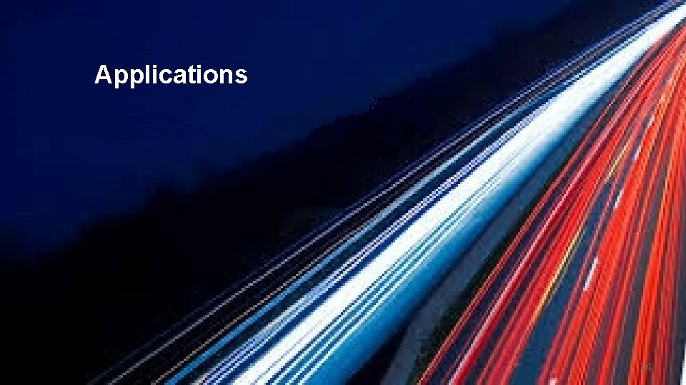 Applications 34 Applications 34