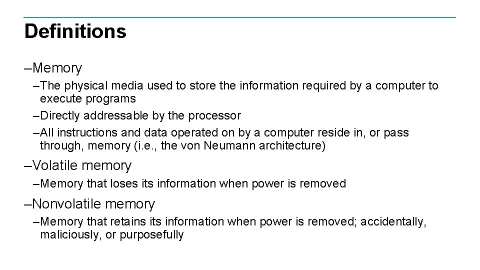 Definitions –Memory – The physical media used to store the information required by a Definitions –Memory – The physical media used to store the information required by a