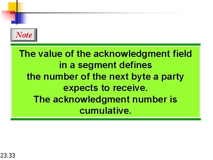 Note The value of the acknowledgment field in a segment defines the number of