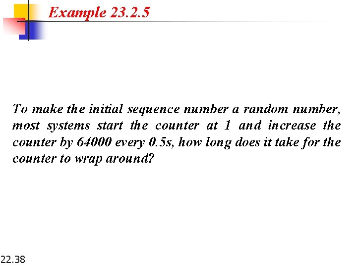 Example 23. 2. 5 To make the initial sequence number a random number, most