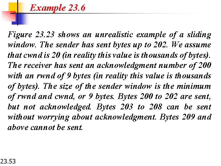 Example 23. 6 Figure 23. 23 shows an unrealistic example of a sliding window.