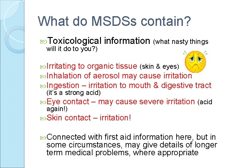 What do MSDSs contain? Toxicological will it do to you? ) information (what nasty