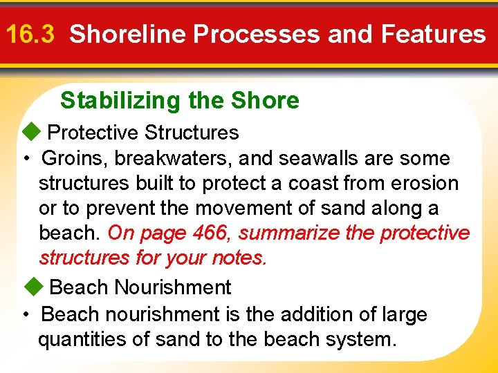 16. 3 Shoreline Processes and Features Stabilizing the Shore Protective Structures • Groins, breakwaters,