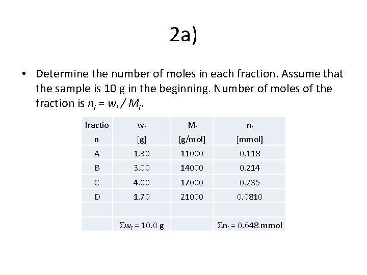 2 a) • Determine the number of moles in each fraction. Assume that the