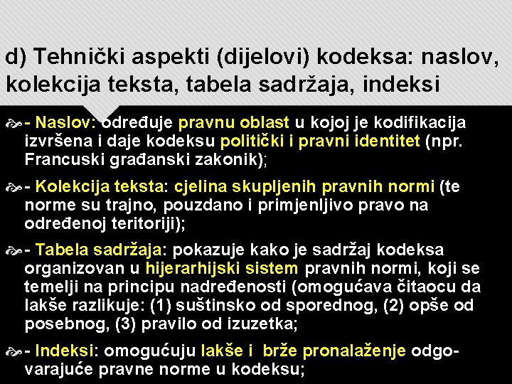 d) Tehnički aspekti (dijelovi) kodeksa: naslov, kolekcija teksta, tabela sadržaja, indeksi - Naslov: određuje