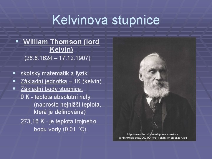 Kelvinova stupnice § William Thomson (lord Kelvin) (26. 6. 1824 – 17. 12. 1907)