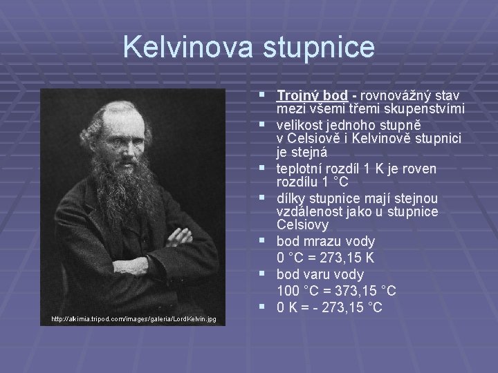 Kelvinova stupnice § Trojný bod - rovnovážný stav § § § http: //alkimia. tripod.