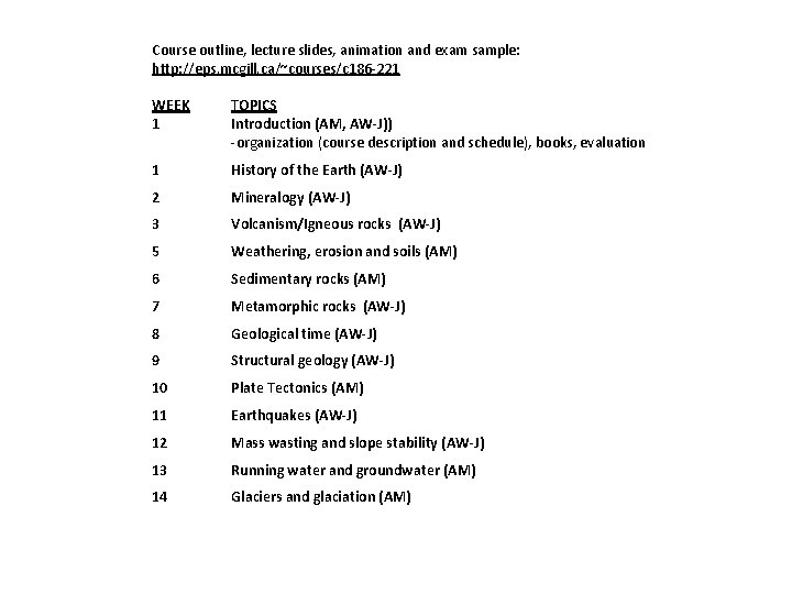 Course outline, lecture slides, animation and exam sample: http: //eps. mcgill. ca/~courses/c 186 -221 Course outline, lecture slides, animation and exam sample: http: //eps. mcgill. ca/~courses/c 186 -221