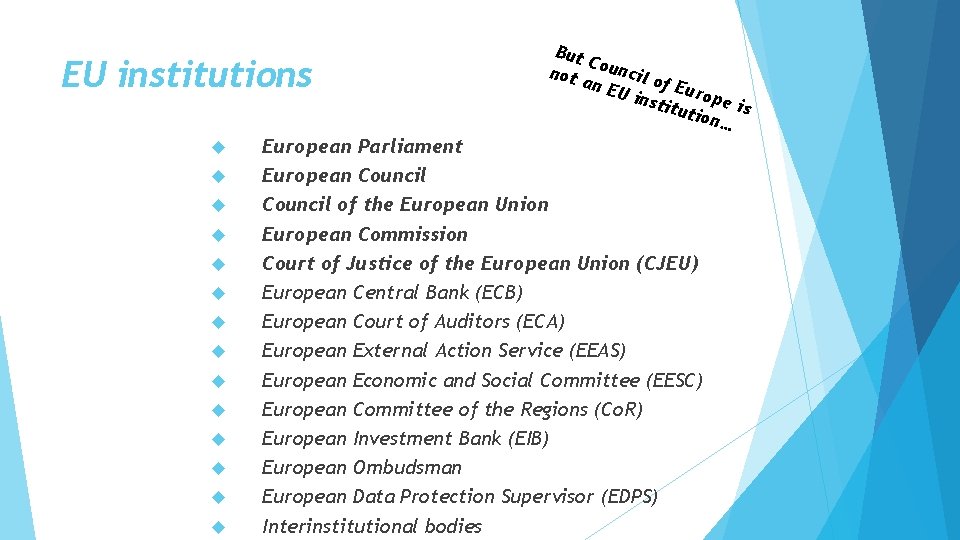 EU institutions But C not ouncil o an E U in f Europe stitu