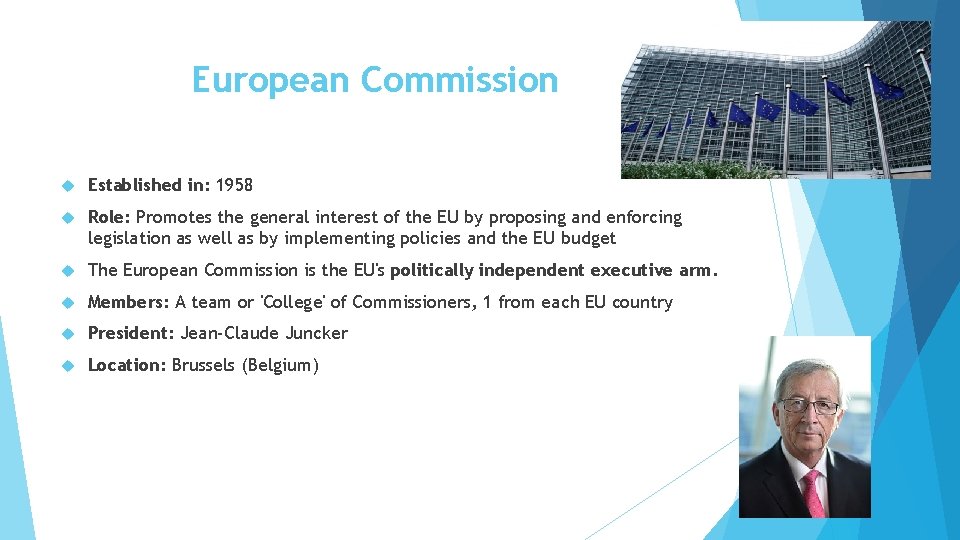 European Commission Established in: 1958 Role: Promotes the general interest of the EU by