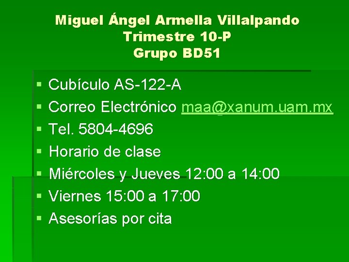 Miguel Ángel Armella Villalpando Trimestre 10 -P Grupo BD 51 § § § §
