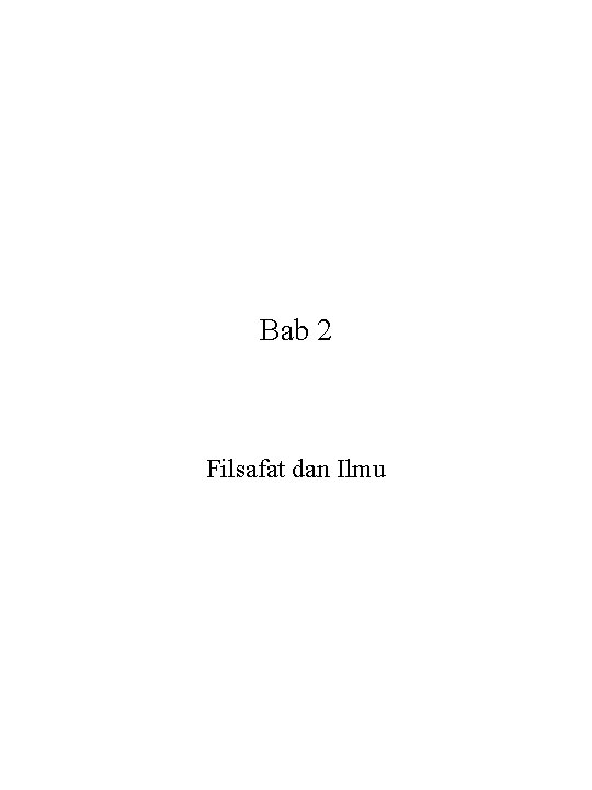 Bab 2 Filsafat dan Ilmu 