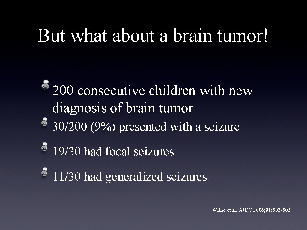 But what about a brain tumor! 200 consecutive children with new diagnosis of brain