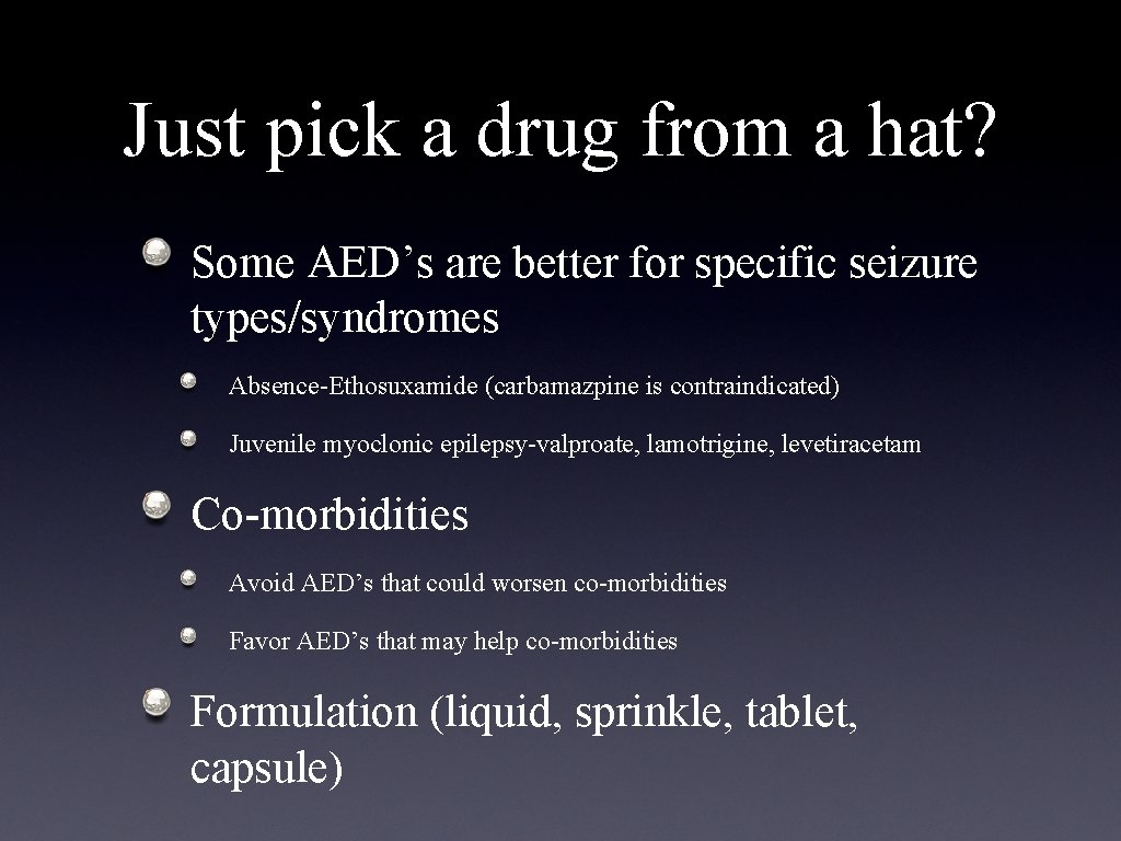 Just pick a drug from a hat? Some AED’s are better for specific seizure