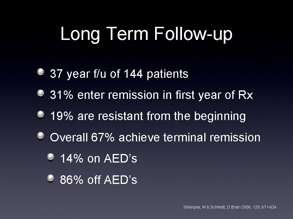 Long Term Follow-up 37 year f/u of 144 patients 31% enter remission in first