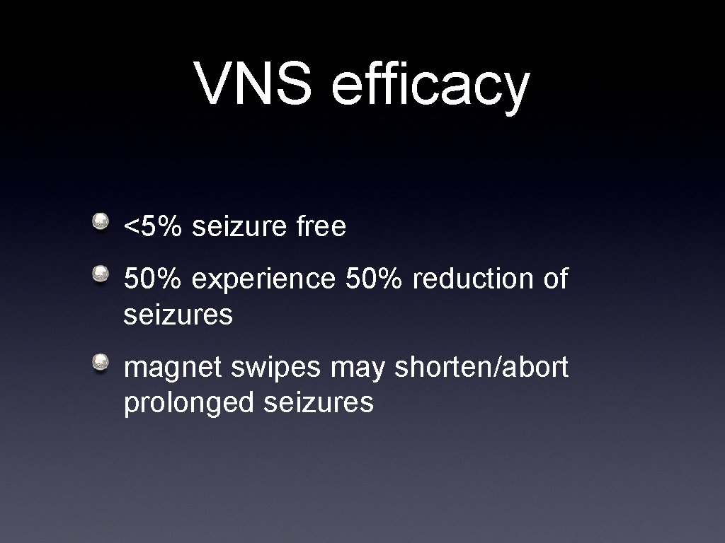 VNS efficacy <5% seizure free 50% experience 50% reduction of seizures magnet swipes may