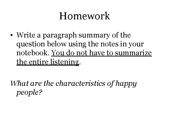 Homework • Write a paragraph summary of the question below using the notes in Homework • Write a paragraph summary of the question below using the notes in