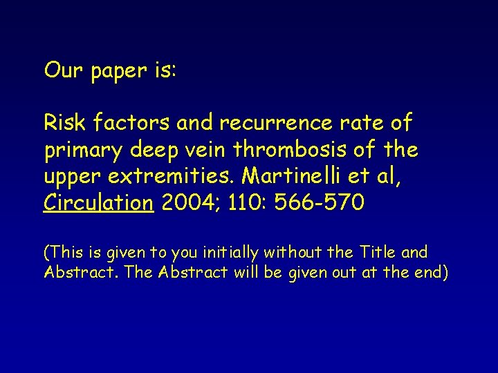 Our paper is: Risk factors and recurrence rate of primary deep vein thrombosis of Our paper is: Risk factors and recurrence rate of primary deep vein thrombosis of