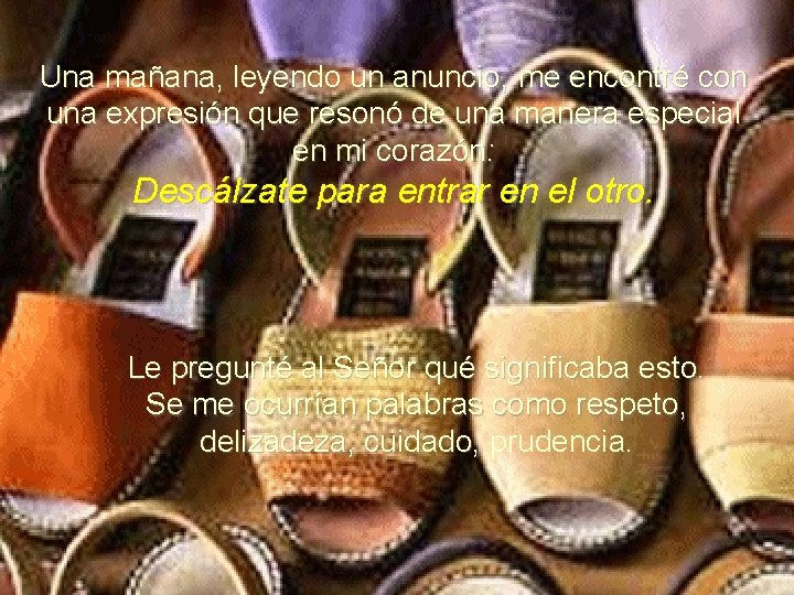 Una mañana, leyendo un anuncio, me encontré con una expresión que resonó de una