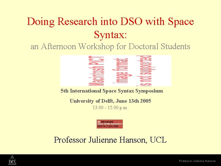 Doing Research into DSO with Space Syntax: an Afternoon Workshop for Doctoral Students 5