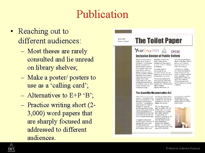 Publication • Reaching out to different audiences: – Most theses are rarely consulted and