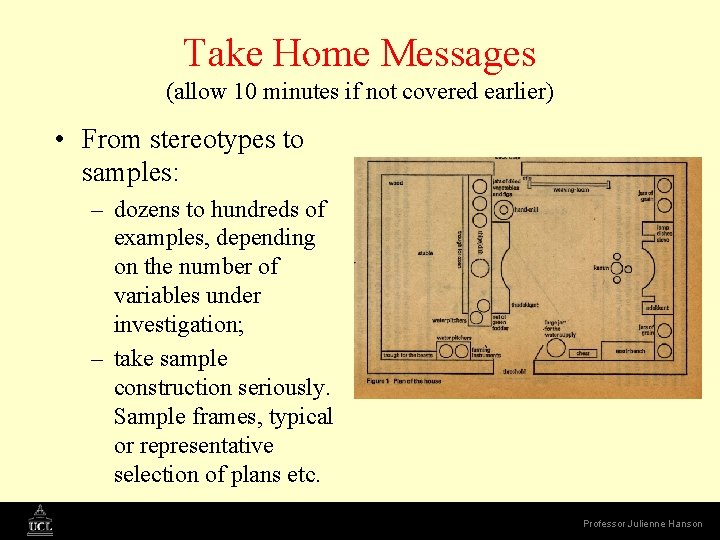 Take Home Messages (allow 10 minutes if not covered earlier) • From stereotypes to
