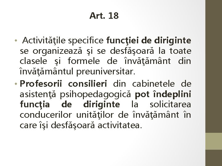 Art. 18 • Activităţile specifice funcţiei de diriginte se organizează şi se desfăşoară la