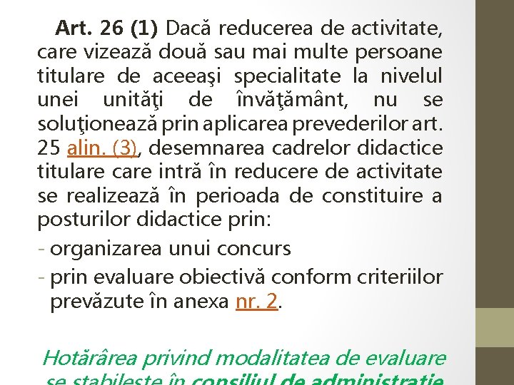  Art. 26 (1) Dacă reducerea de activitate, care vizează două sau mai multe