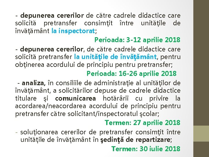 - depunerea cererilor de către cadrele didactice care solicită pretransfer consimţit între unităţile de