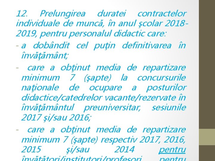 12. Prelungirea duratei contractelor individuale de muncă, în anul şcolar 20182019, pentru personalul didactic