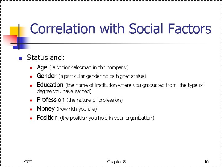 Correlation with Social Factors n Status and: n n n Age ( a senior