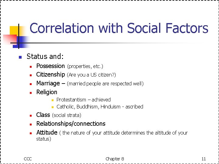 Correlation with Social Factors n Status and: n n Possession (properties, etc. ) Citizenship