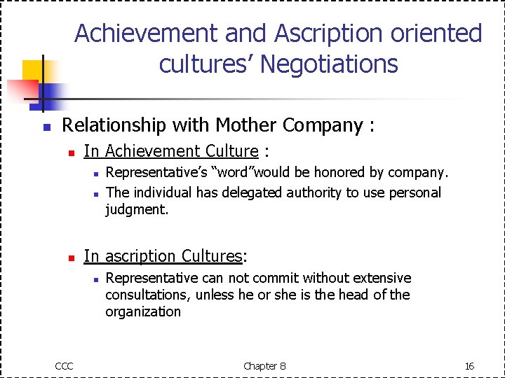 Achievement and Ascription oriented cultures’ Negotiations n Relationship with Mother Company : n In