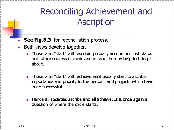 Reconciling Achievement and Ascription n n See Fig. 8. 3 for reconciliation process. Both