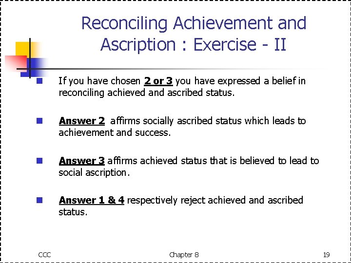Reconciling Achievement and Ascription : Exercise - II n If you have chosen 2