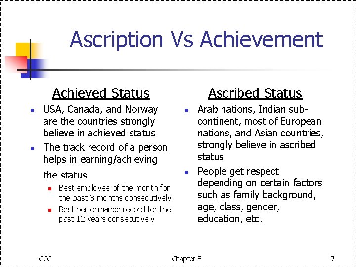 Ascription Vs Achievement Achieved Status n n USA, Canada, and Norway are the countries