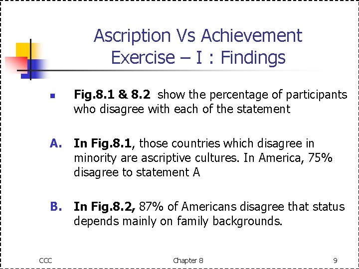 Ascription Vs Achievement Exercise – I : Findings n Fig. 8. 1 & 8.