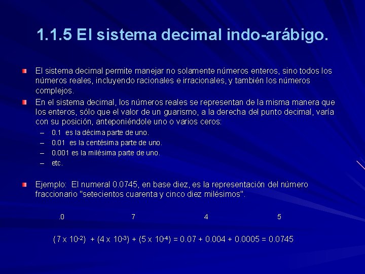 1. 1. 5 El sistema decimal indo-arábigo. El sistema decimal permite manejar no solamente