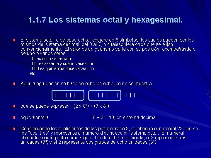 1. 1. 7 Los sistemas octal y hexagesimal. El sistema octal, o de base