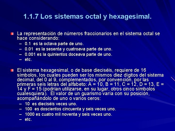 1. 1. 7 Los sistemas octal y hexagesimal. La representación de números fraccionarios en