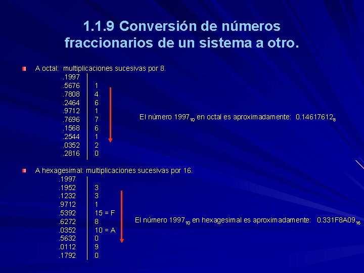 1. 1. 9 Conversión de números fraccionarios de un sistema a otro. A octal:
