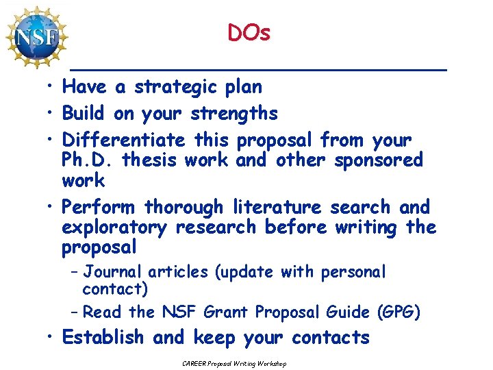 DOs • Have a strategic plan • Build on your strengths • Differentiate this