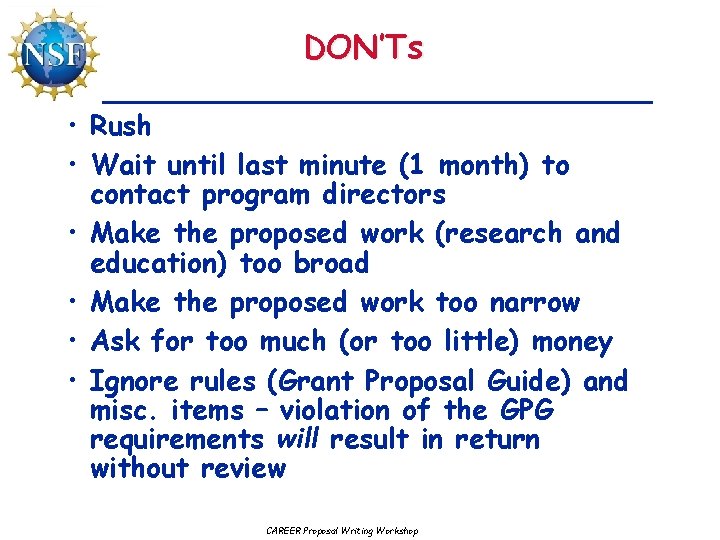 DON’Ts • Rush • Wait until last minute (1 month) to contact program directors