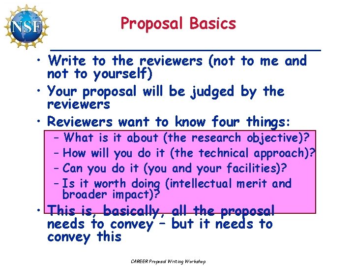 Proposal Basics • Write to the reviewers (not to me and not to yourself)